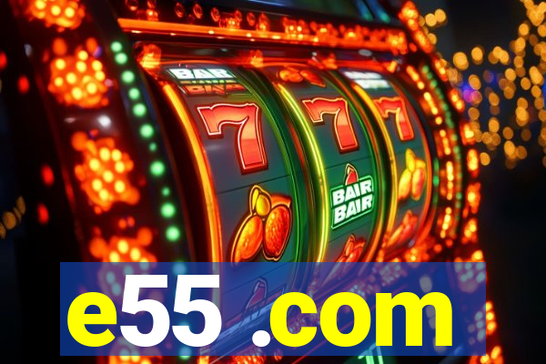e55 .com
